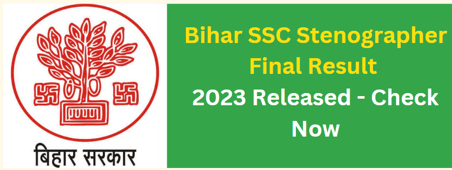 Bihar SSC Stenographer Final Result 2023 Released - Check Now