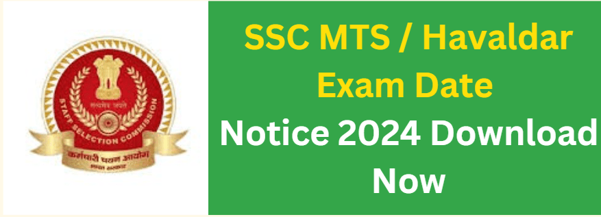 SSC MTS / Havaldar Exam Date Notice 2024 Download Now