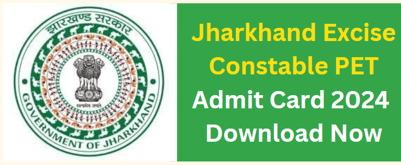 Jharkhand Excise Constable PET Admit Card 2024 Download Now