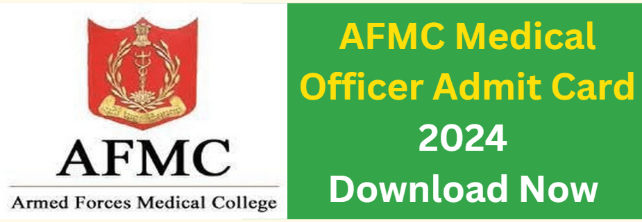 AFMC Medical Officer Admit Card 2024 Download Now