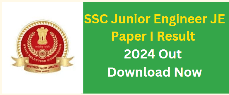 SSC Junior Engineer JE Paper I Result 2024 Out -Download Now