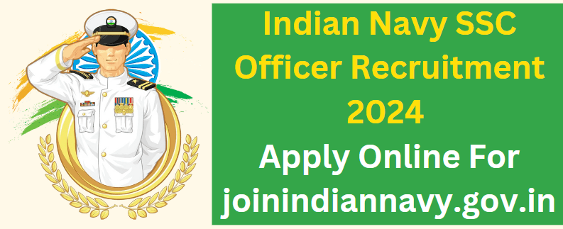 Indian Navy SSC Officer Recruitment 2024 Apply Online For joinindiannavy.gov.in