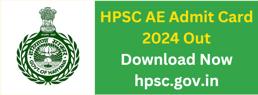 HPSC AE Admit Card 2024 Out, Download Now hpsc.gov.in