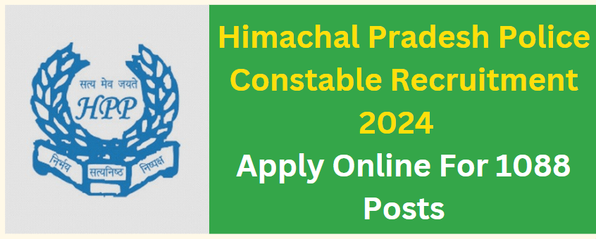 Himachal Pradesh Police Constable Recruitment 2024 Apply Online For 1088 Posts