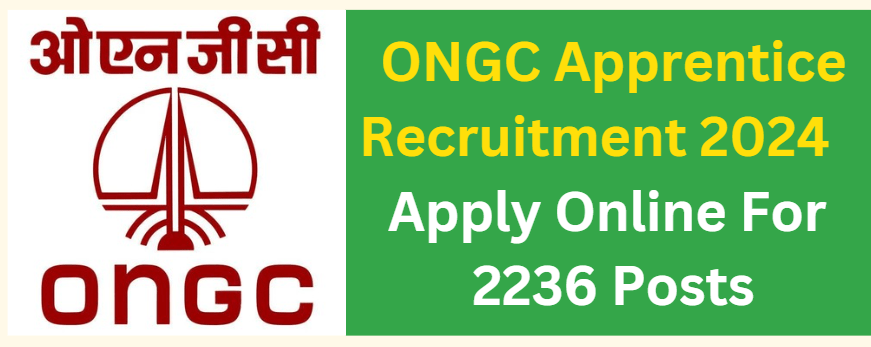 ONGC Apprentice Recruitment 2024 Apply Online For 2236 Posts