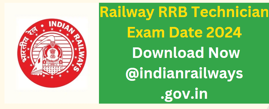 Railway RRB Technician Exam Date 2024 Download Now @indianrailways.gov.in