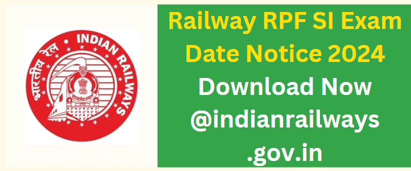 Railway RPF SI Exam Date Notice 2024 Download Now