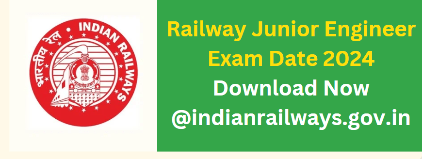 Railway RRB Junior Engineer Exam Date 2024 Download Now