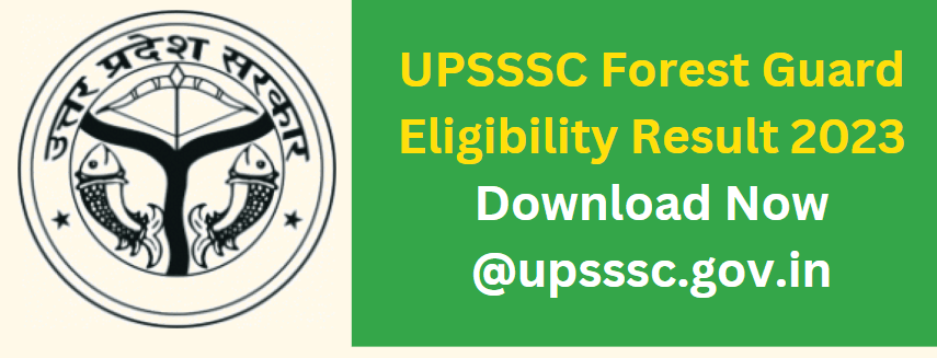 UPSSSC Forest Guard Eligibility Result 2023 Download Now