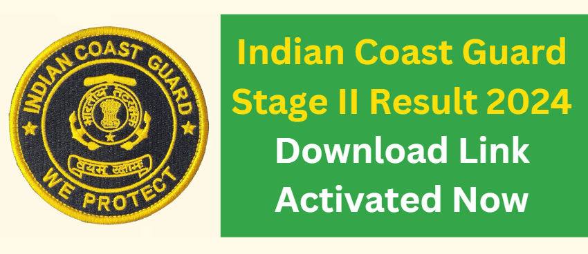 Indian Coast Guard Stage II Result 2024 Download Link Activated Now