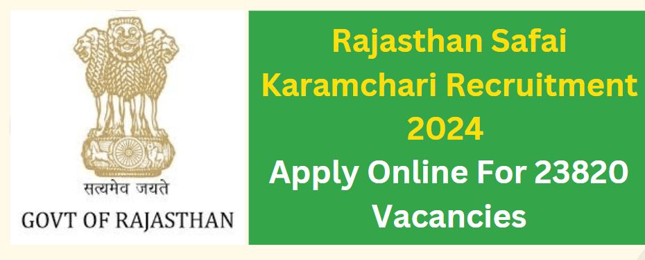 Rajasthan Safai Karamchari Recruitment 2024 Apply Online For 23820 Vacancies